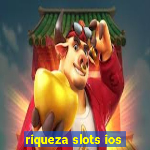 riqueza slots ios